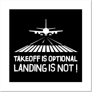 Takeoff is optional. Landing is not ! Posters and Art